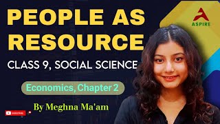 People as Resource  Class 9 Social Science  Economics  Meghna Maam  Aspire Academy [upl. by Sergu607]