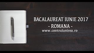 BACALAUREAT IUNIE 2017  LB ROMÂNĂ [upl. by Otis]