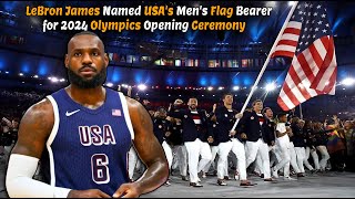 LeBron James Named USAs Mens Flag Bearer for 2024 Olympics Opening Ceremony lebron basketball [upl. by Lekcim]