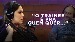 SE VOCÊ QUER SER TRAINEE VEJA ESSE VÍDEO  CORTES PODCAST SEJA TRAINEE [upl. by Lissie]