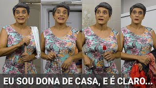 Eu sou Dona de Cas e é claro [upl. by Eizus]