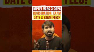 MPTET Varg 3 Notification 2024  MPTET Registration Exam Date amp Exam Fees By Mamtesh Sir [upl. by Yerfoeg]