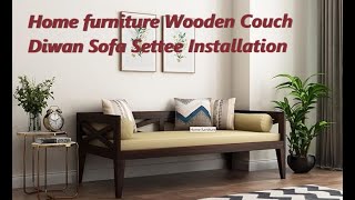 Home furniture Wooden Couch Diwan Sofa Settee Installation [upl. by Tiertza]