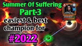 Summer Of Suffering Part 3 2022 Objective MCOC  best champion [upl. by Atikkin]