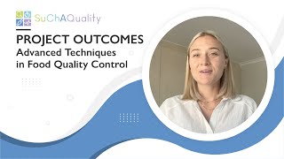 SuChAQuality Outcomes  Advanced Techniques in Food Quality Control  Part 2 [upl. by Eirised803]