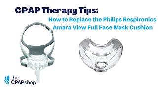 How to Replace Philips Respironics Amara View Full Face Mask Cushion  CPAP Therapy Tips [upl. by Statis]