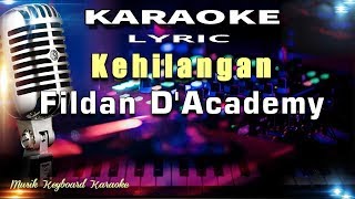 Kehilangan  Fildan DAcademy Karaoke Tanpa Vokal [upl. by Ardnasella531]