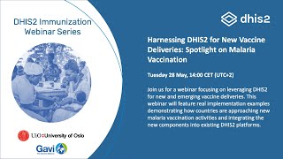 Harnessing DHIS2 for New Vaccine Deliveries  Spotlight on Malaria Vaccination [upl. by Liatrice127]