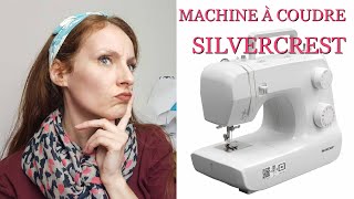 SilverCrest la machine à coudre de Lidl  Alors  Bien ou pas Bien  Unboxing et prise en main [upl. by Ontine]