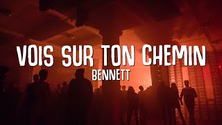 BENNETT  Vois sur ton chemin Techno Mix LYRICS [upl. by Enymsaj]