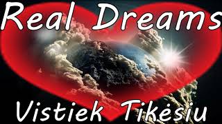 Real Dreams  Vistiek Tikesiu [upl. by Einolem]