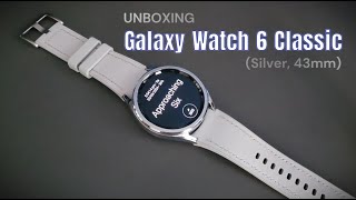 Galaxy Watch 6 Classic  Silver 43mm Version  Unboxing [upl. by Roxane]