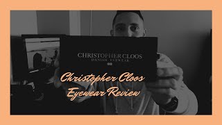 Christopher Cloos Eyewear Review [upl. by Lebama]