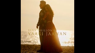 VAARI JAAWAN RANA DHILLON  official video  New Punjabi Song   Latest Romantic Song 2023 [upl. by Euqimod735]