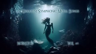 20 Greatest Symphonic Metal Songs NON STOP ★ VOL 41 [upl. by Ardnikat179]