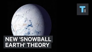 New Snowball Earth theory could change how we understand extreme climate [upl. by Flynn]