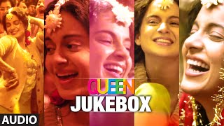 Queen Movie Songs Jukebox Full Album  Amit Trivedi  Kangana Ranaut Raj Kumar Rao [upl. by Yeroc]