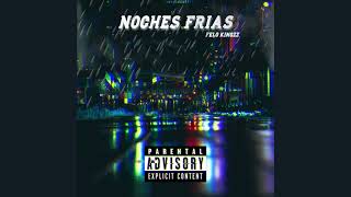 Noches Frías  Felo Kingzz  Audio Oficial [upl. by Nnylyt626]