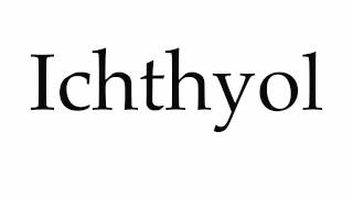 How to Pronounce Ichthyol [upl. by Annaeirb]