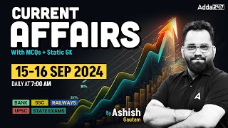 1516 SEPTEMBER CURRENT AFFAIRS 2024  ALL EXAMS IMP CURRENT AFFAIRS  ASHISH GAUTAM SIR [upl. by Eiramik]