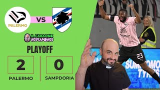 SIAMO IN SEMIFINALE PALERMO  SAMPDORIA 20 È ARRIVATA LA BENEDIZIONE DEI PLAYOFF [upl. by Nagam617]