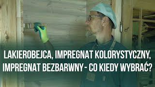 Lakierobejca impregnat kolorystyczny impregnat bezbarwny  co kiedy wybrać [upl. by Ruenhcs911]