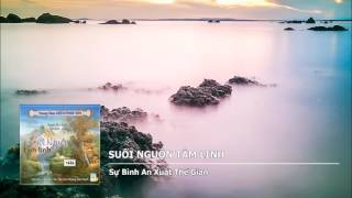 Suối Nguồn Tâm Linh – Sự Bình An Xuất Thế Gian [upl. by Nork]