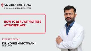 Managing Stress at the Workplace  CK Birla Hospital Jaipur [upl. by Eiramanna]