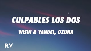 Wisin amp Yandel Ozuna  Culpables los Dos LetraLyrics [upl. by Eirrak]