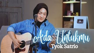 ADA UNTUKMU  TYOK SATRIO  COVER BY UMIMMA KHUSNA [upl. by Ayeki404]