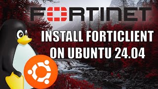 Install Forticlient on Ubuntu 2404 [upl. by Culhert]