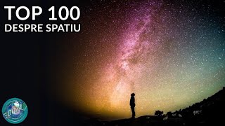 TOP 100 Lucruri Interesante despre Spatiu si Univers [upl. by Nahc441]