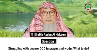 Struggling with severe OCD in prayer and wudu What to do  Sheikh Assim Al Hakeem [upl. by Mehalek651]