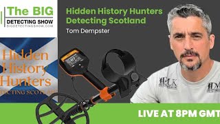 The BIG Detecting Show E185 The one with Tom Dempster AKA Ottis Arms [upl. by Yorker]