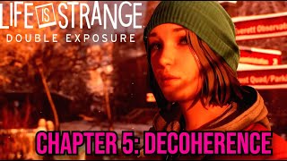 New Beginnings  Chapter 5 Decoherence  No Commentary  Life is Strange Double Exposure [upl. by Donall]