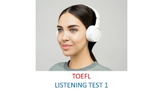 TOEFL Listening practice test 1 New version 2023 [upl. by Onirotciv]