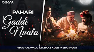 Pahari Gaddi Nuala • Jerry Bharmouri • Himachal Wala • IK Baaz • Official Video [upl. by Cas]