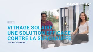 EP02 Vitrage de contrôle solaire une solution efficace contre la chaleur [upl. by Yellhsa620]