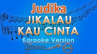 Judika  Jikalau Kau Cinta Karaoke  GMusic [upl. by Ainivad]