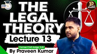 Lecture 13  The Legal Theory  Praveen Kumar Former Judge [upl. by Archibaldo839]