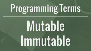 Programming Terms Mutable vs Immutable [upl. by Marla]