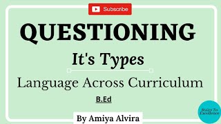 Questioning  Types of Questions  Language Across Curriculum  Amiya Alvira [upl. by Keriann]