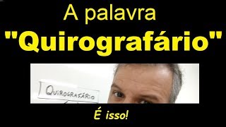 A palavra quotQuirografárioquot É isso [upl. by Schoenburg]