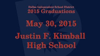 Dallas ISD  Justin F Kimball High School  Graduation 2015 [upl. by Wiburg392]