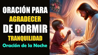 Oración de la Noche 🌜 Agradecer antes de Dormir nos llena de Tranquilidad [upl. by Anitsyrhc577]