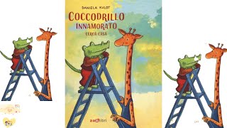 Coccodrillo innamorato cerca casa Letture ad alta voce per bambini Libri per bambini [upl. by Oicnecserc528]