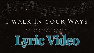 I Walk In Your Ways Official Lyric Video Feat Shelby [upl. by Arved]