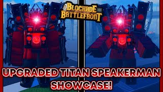 Blockade Battlefront  Upgraded Titan Speakerman Showcase  NEW UPDATE [upl. by Alius661]