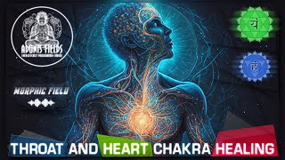 Complete Throat amp Heart Chakra Healing Morphic Field Powerful [upl. by Dorran746]