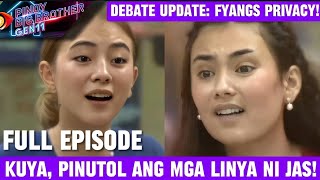 Fyang vs Jas Debate FULL EPISODE KUYA PINUTOL ANG MGA LINYA PBB GEN 11 Latest Episode  Day 57 [upl. by Edana]